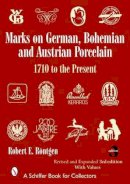 Robert E. Rontgen - Marks on German, Bohemian, and Austrian Porcelain 1710 to the Present - 9780764325212 - V9780764325212