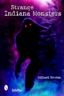 Michael Newton - Strange Indiana Monsters - 9780764326080 - V9780764326080