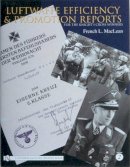 French L. Maclean - Luftwaffe Efficiency and Promotion Reports for the Knight´s Cross Winners: Volume II - 9780764326585 - V9780764326585