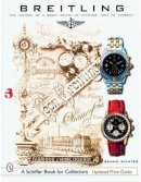 Benno Richter - Breitling: The History of a Great Brand of Watches 1884 to the Present (Schiffer Book for Collectors) - 9780764326707 - V9780764326707