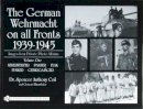 Dr. Spencer Anthony Coil - The German Wehrmacht on all Fronts 1939-1945: Images from Private Photo Albums: Vol.1: Nebelwerfer, Panzer, Flak, Funker, Gebirgsjäger - 9780764327834 - V9780764327834