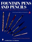 Stuart Schneider - Fountain Pens and Pencils: The Golden Age of Writing Instruments - 9780764328398 - V9780764328398