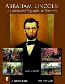 James D. Ristine - Abraham Lincoln: An Illustrated Biography in Postcards - 9780764328572 - V9780764328572