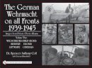 Clemens Ellmauthaler Spencer Anthony Coil - The German Wehrmacht on all Fronts 1939-1945: Images from Private Photo Albums - 9780764329319 - V9780764329319