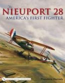 Theodore Hamady - The Nieuport 28: America´s First Fighter - 9780764329333 - V9780764329333