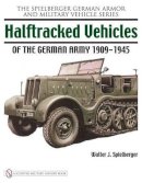 Walter J. Spielberger - Halftracked Vehicles of the German Army 1909-1945 - 9780764329425 - V9780764329425