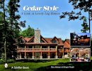 Tina Skinner - Cedar Style: A Look at Lovely Log Homes - 9780764329517 - V9780764329517