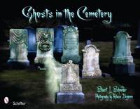 Stuart Schneider - Ghosts in the Cemetery: A Pictorial Study - 9780764329883 - V9780764329883