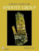 Robert J. Lauf - Collector´s Guide to the Epidote Group - 9780764330483 - V9780764330483