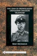 Rolf Michaelis - The 32nd SS-Freiwilligen-Grenadier-Division: “30.Januar” - 9780764331015 - V9780764331015