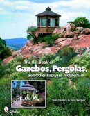 Tom Denlick - The Big Book of Gazebos, Pergolas, and Other Backyard Architecture - 9780764331701 - V9780764331701