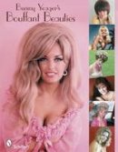 Bunny - Bunny Yeager´s Bouffant Beauties: Big-Hair Pin-Up Girls of the ´60s & ´70s - 9780764332258 - V9780764332258