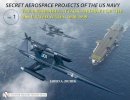 Jared A. Zichek - Secret Aerospace Projects of the U.S. Navy: The Incredible Attack Aircraft of the USS United States, 1948-1949 - 9780764332296 - V9780764332296