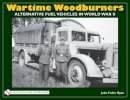 John Fuller Ryan - Wartime Woodburners: Alternative Fuel Vehicles in World War II - 9780764332401 - V9780764332401
