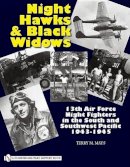 Terry M. Mays - Night Hawks and Black Widows: 13th Air Force Night Fighters in the South and Southwest Pacific • 1943-1945 - 9780764333446 - V9780764333446