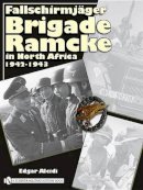 Edgar Alcidi - Fallschirmjäger Brigade Ramcke in North Africa, 1942-1943 - 9780764333538 - V9780764333538