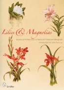 John Duncan - Lilies & Magnolias: Botanical Watercolors of Deborah Passmore Gillingham - 9780764334412 - V9780764334412