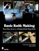 Ernst G. Siebeneicher-Hellwig - Basic Knife Making: From Raw Steel to a Finished Stub Tang Knife - 9780764335082 - V9780764335082