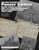 David Garden - The War Diaries of a Panzer Soldier: Erich Hager with the 17th Panzer Division on the Russian Front, 1941-1945 - 9780764335143 - V9780764335143