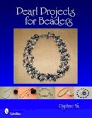 Daphne Yu - Pearl Projects for Beaders - 9780764335525 - V9780764335525