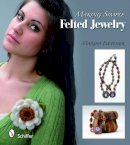 Marsha Fletcher - Making Simple Felted Jewelry - 9780764335709 - V9780764335709