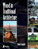 David Campbell - Wood in Traditional Architecture - 9780764335815 - V9780764335815