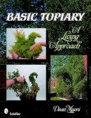 Dean Myers - Basic Topiary: A Living Approach - 9780764336348 - V9780764336348
