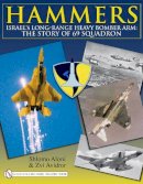Shlomo Aloni - Hammers: Israel’s Long-Range Heavy Bomber Arm: The Story of 69 Squadron - 9780764336553 - V9780764336553
