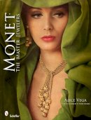 Alice Vega - Monet: The Master Jewelers: The Master Jewelers - 9780764337222 - V9780764337222