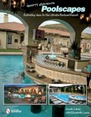 Scott Cohen - Scott Cohen´s Poolscapes: Refreshing Ideas for the Ultimate Backyard Resort - 9780764337406 - V9780764337406