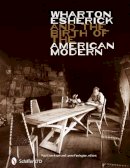 Paul Eisenhauer - Wharton Esherick and the Birth of the American Modern - 9780764337888 - V9780764337888