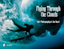 Jim Russi - Flying Through the Clouds: Surf Photography of Jim Russi - 9780764338618 - V9780764338618