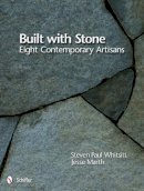 Steven Paul Whitsitt - Built with Stone: Eight Contemporary Artisans - 9780764339417 - V9780764339417