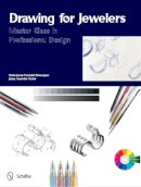 Maria Josep Forcadell Berenguer - Drawing for Jewelers: Master Class in Professional Design - 9780764340581 - V9780764340581