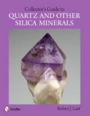 Robert J. Lauf - Collector´s Guide to Quartz and Other Silica Minerals - 9780764341618 - V9780764341618
