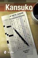 Jonathan Meck - Kansuko: A New Game Based on Classic Sudoku - 9780764342035 - V9780764342035