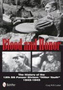 Craig W. H. Luther - Blood and Honor: The History of the 12th SS Panzer Division aHitler Youtha - 9780764342677 - V9780764342677