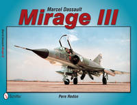 Pere Redon - Marcel Dassault Mirage III - 9780764343704 - V9780764343704