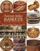 William A. Turnbaugh - American Indian Baskets: Building and Caring for a Collection - 9780764344046 - V9780764344046