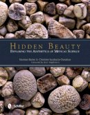 Norman Barker - Hidden Beauty: Exploring the Aesthetics of Medical Science: Exploring the Aesthetics of Medical Science - 9780764344121 - V9780764344121