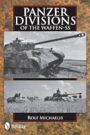 Rolf Michaelis - Panzer Divisions of the Waffen-SS - 9780764344770 - V9780764344770