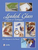 Julia Rodriguez - Leaded Glass: Projects & Techniques - 9780764345142 - V9780764345142