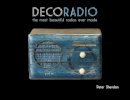 Peter Sheridan - Deco Radio: The Most Beautiful Radios Ever Made - 9780764346057 - V9780764346057