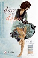 Mary Kerr - Dare to Dance: An Art Quilt Challenge - 9780764346125 - V9780764346125
