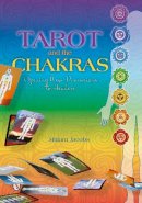 Miriam Jacobs - Tarot and the Chakras: Opening New Dimensions to Healers - 9780764346637 - V9780764346637