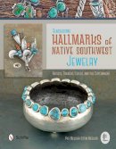 Pat Messier - Reassessing Hallmarks of Native Southwest Jewelry: Artists, Traders, Guilds, and the Government - 9780764346705 - V9780764346705