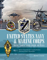 Michael J. Crowder - United States Navy and Marine Corps Aviation Squadron Lineage, Insignia, and History: Volume 2: Marine Scout-Bomber, Torpedo-Bomber, Bombing & Attack Squadrons - 9780764347559 - V9780764347559