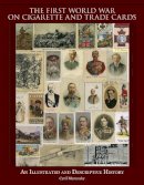 Cyril Mazansky - The First World War on Cigarette and Trade Cards: An Illustrated and Descriptive History - 9780764347597 - V9780764347597