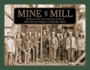 Phillip J. Stager - Mine to Mill: History of the Great Lakes Iron Trade: From the Iron Ranges to Sault Ste. Marie - 9780764347672 - V9780764347672