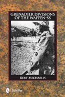 Rolf Michaelis - Grenadier Divisions of the Waffen-SS - 9780764348372 - V9780764348372